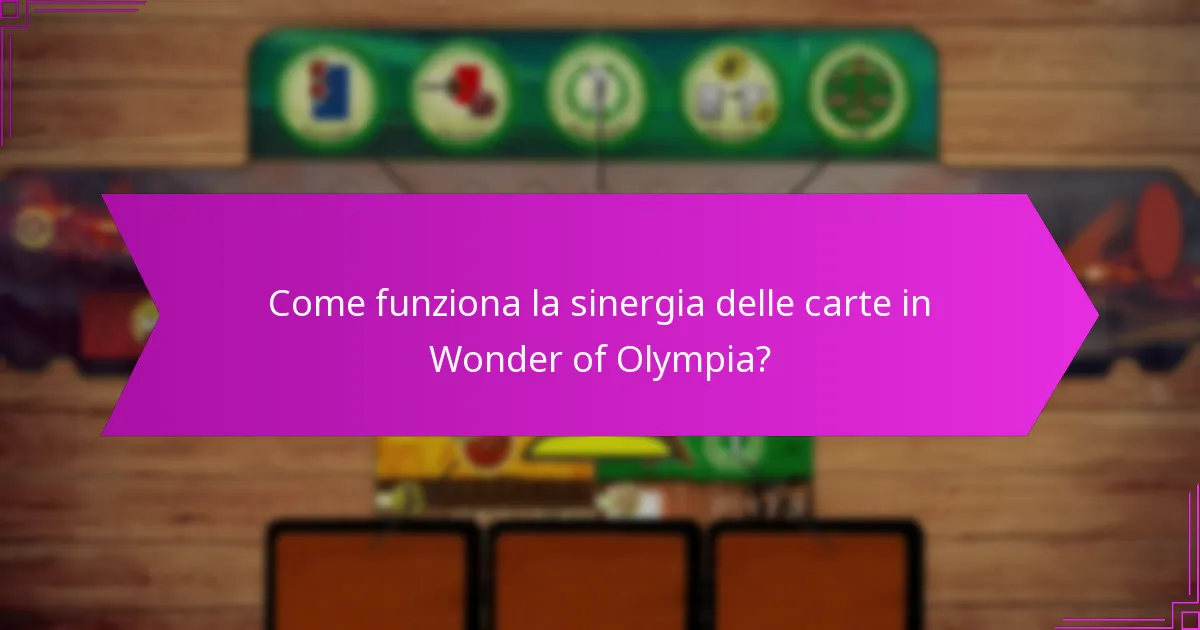 Come funziona la sinergia delle carte in Wonder of Olympia?