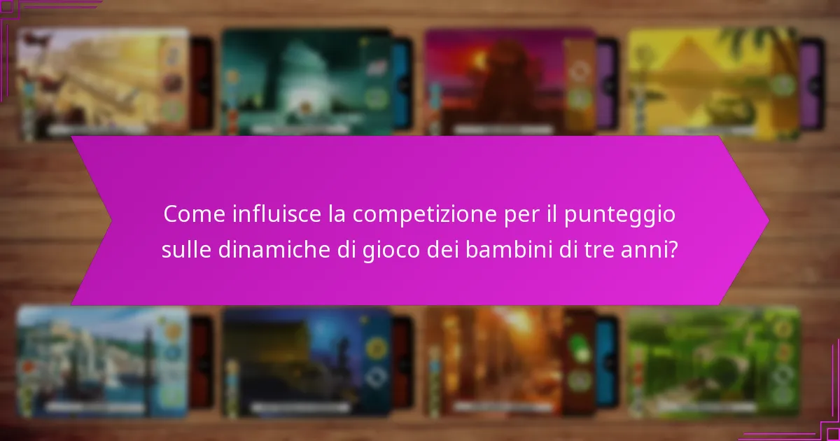 Come influisce la competizione per il punteggio sulle dinamiche di gioco dei bambini di tre anni?