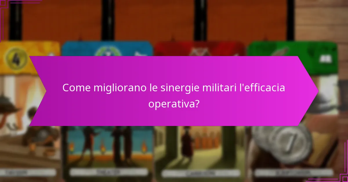 Come migliorano le sinergie militari l’efficacia operativa?