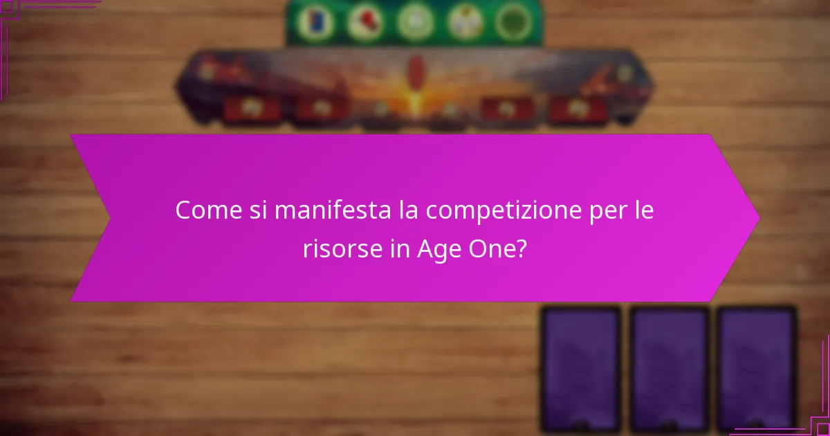 Come si manifesta la competizione per le risorse in Age One?
