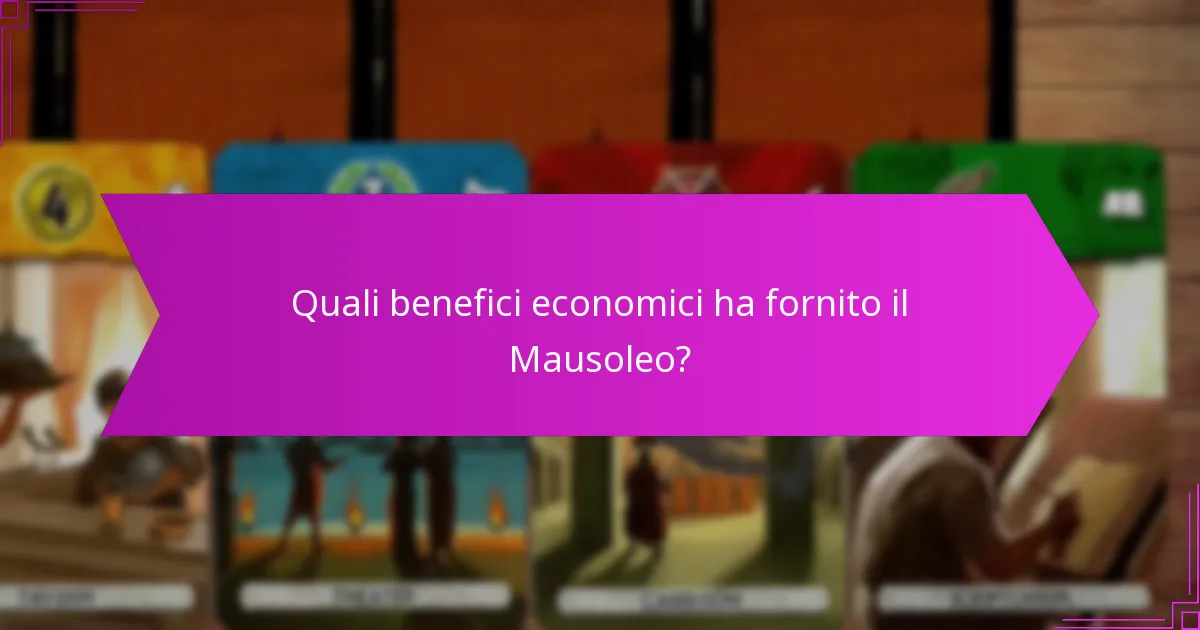 Quali benefici economici ha fornito il Mausoleo?
