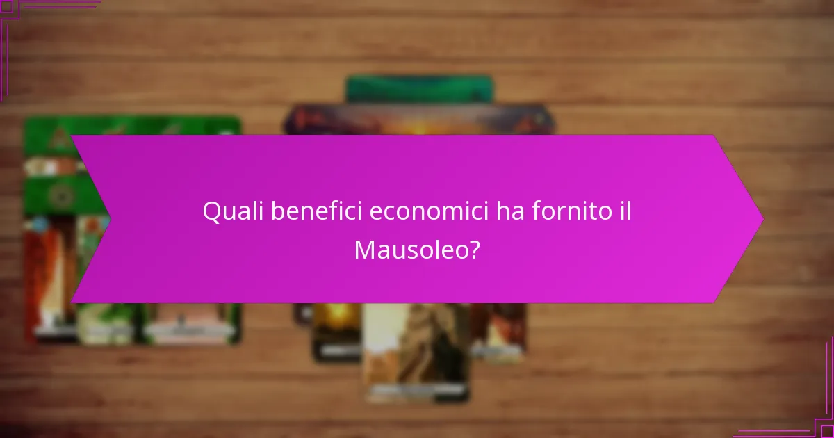 Quali benefici economici ha fornito il Mausoleo?