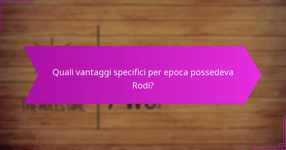 Quali vantaggi specifici per epoca possedeva Rodi?